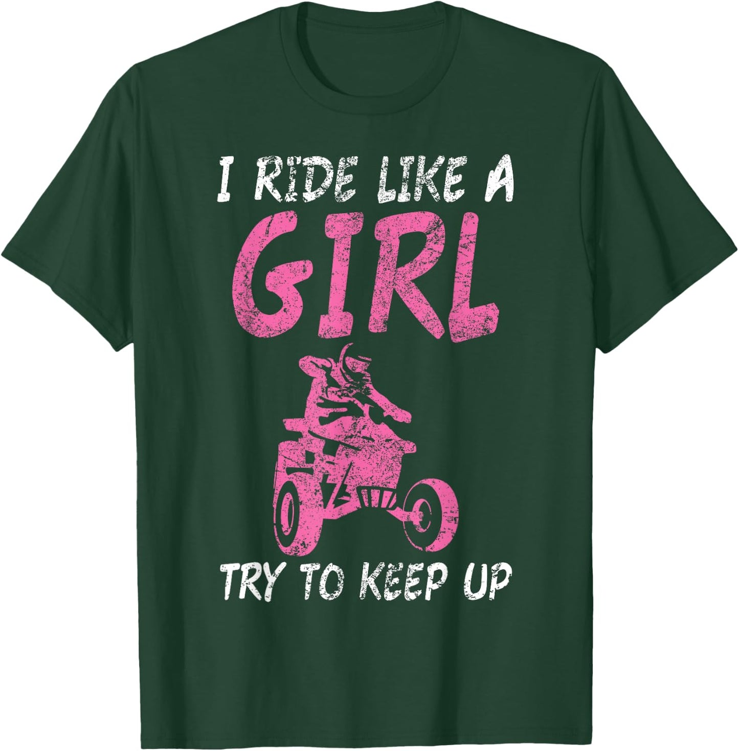 I Ride Like A Girl ATV Quad Women Funny T-Shirt - T-Shirt | Forest