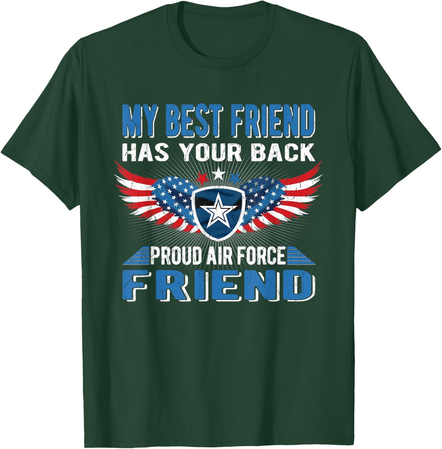 My Best Friend Has Your Back Proud Air Force Friend Gift T-Shirt - T-Shirt | Forest