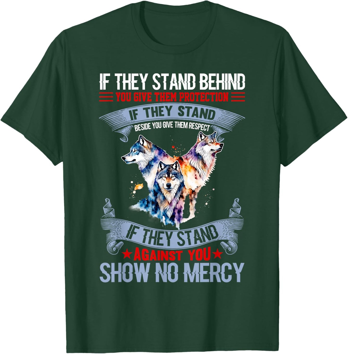 Wolf if they stand behind you give them protection T-Shirt - T-Shirt | Forest