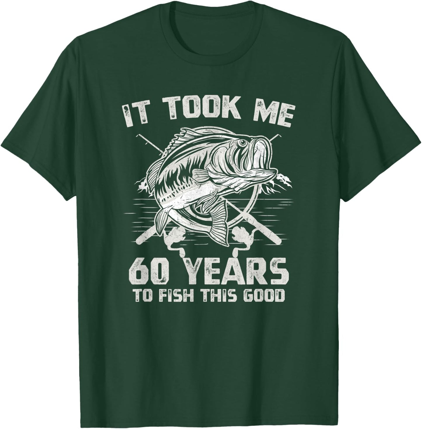 It Took Me 60 Years To Fish 60th Birthday Gift T-Shirt - T-Shirt | Forest