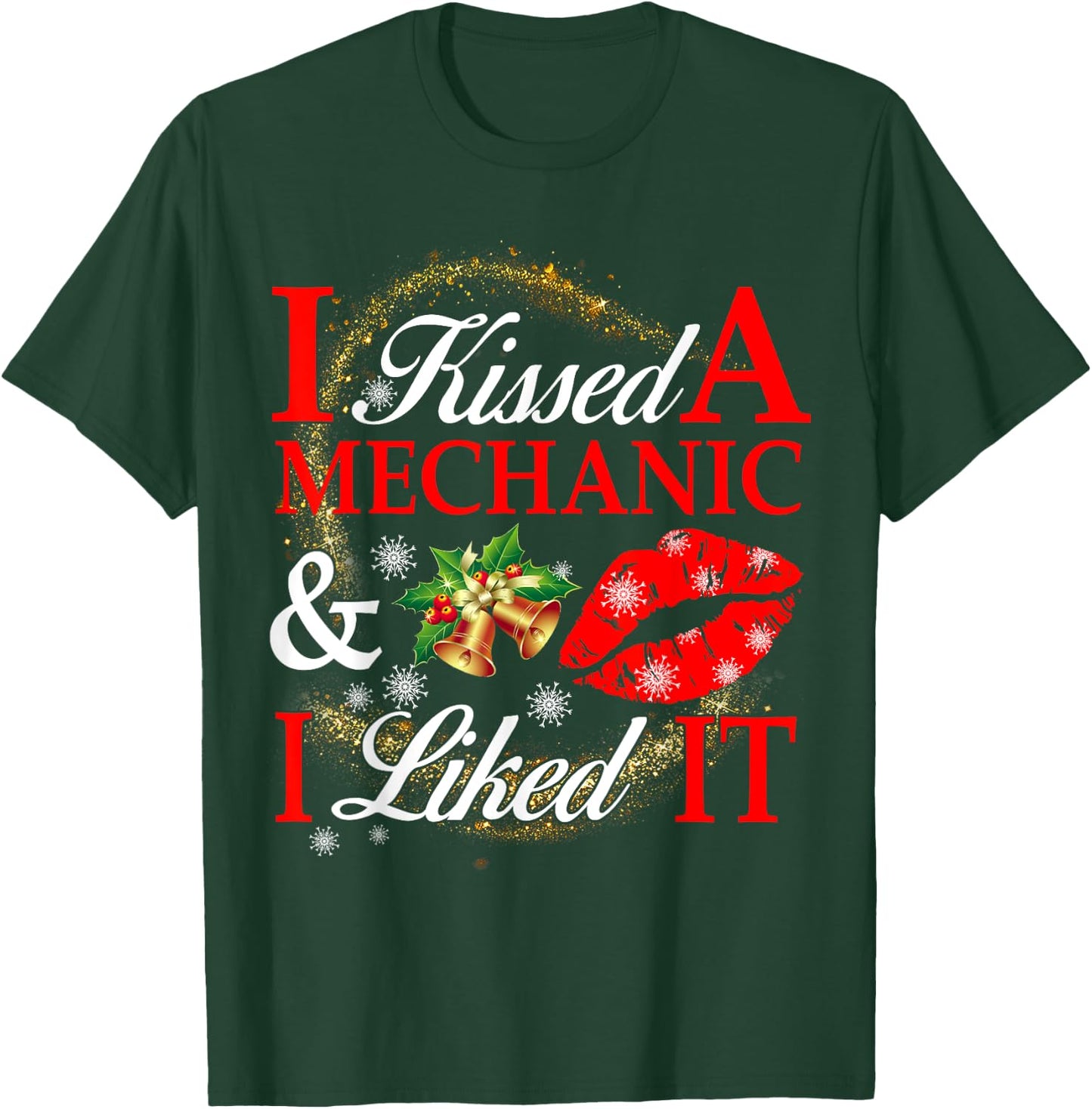 I Kissed A Mechanic And I Liked It T-Shirt - T-Shirt | Forest