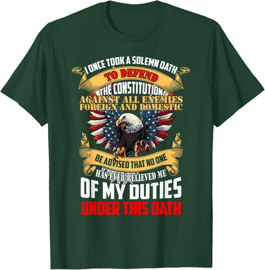 A Solemn Oath To Defend The Constitution - Veteran Gift T-Shirt - T-Shirt | Forest