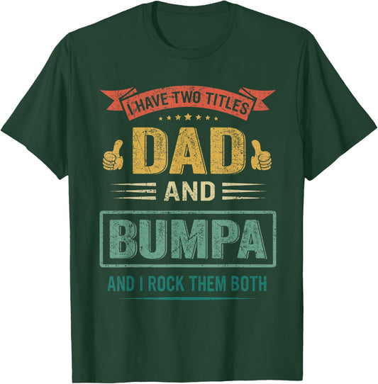I Have Two Titles Dad And Bumpa Father's Day Gift T-Shirt - T-Shirt | Forest