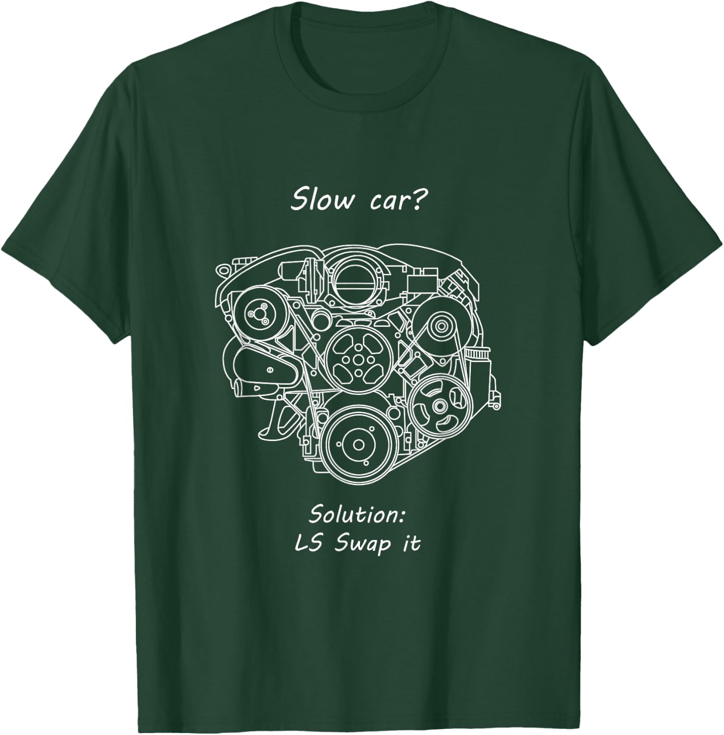 LS Engine Swap T-Shirt - T-Shirt | Forest