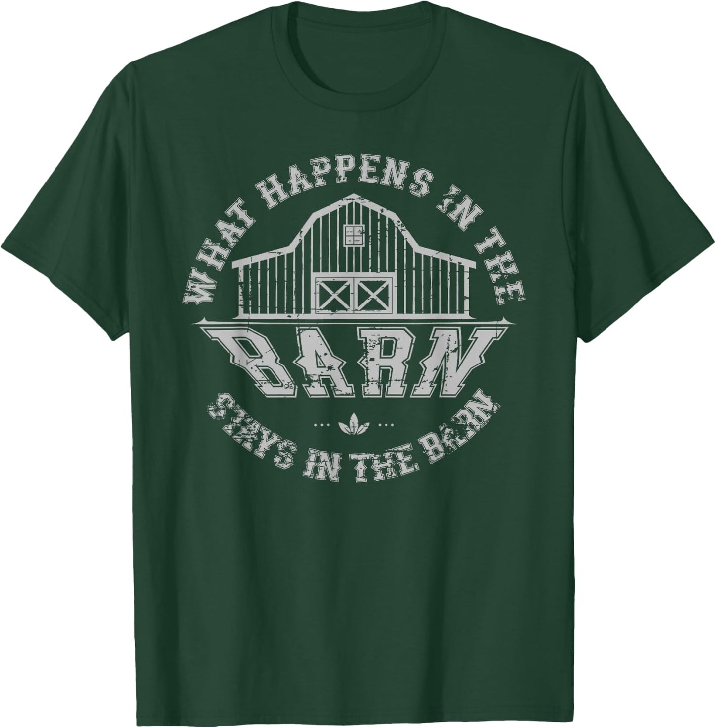 What Happens In The Barn Stays In The Barn Farmer Stories T-Shirt - T-Shirt | Forest