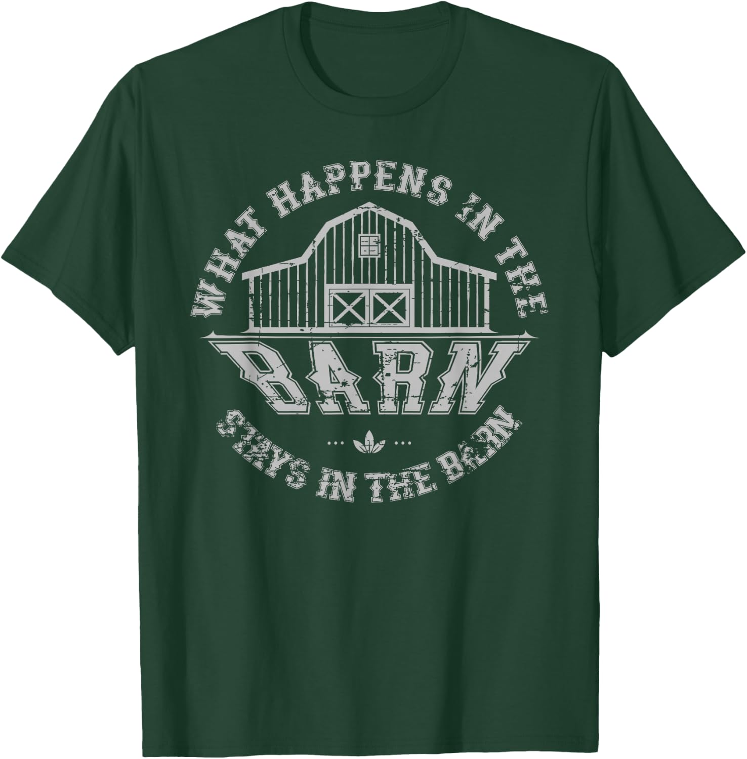 What Happens In The Barn Stays In The Barn Farmer Stories T-Shirt - T-Shirt | Forest