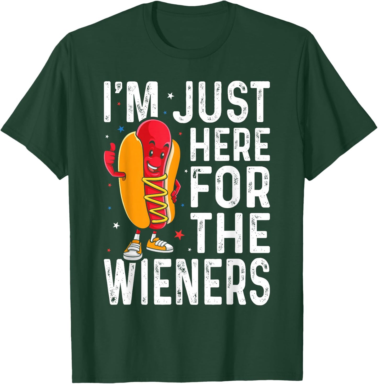 Hot Dog I'm Just Here For The Wieners 4Th Of July T-Shirt - T-Shirt | Forest