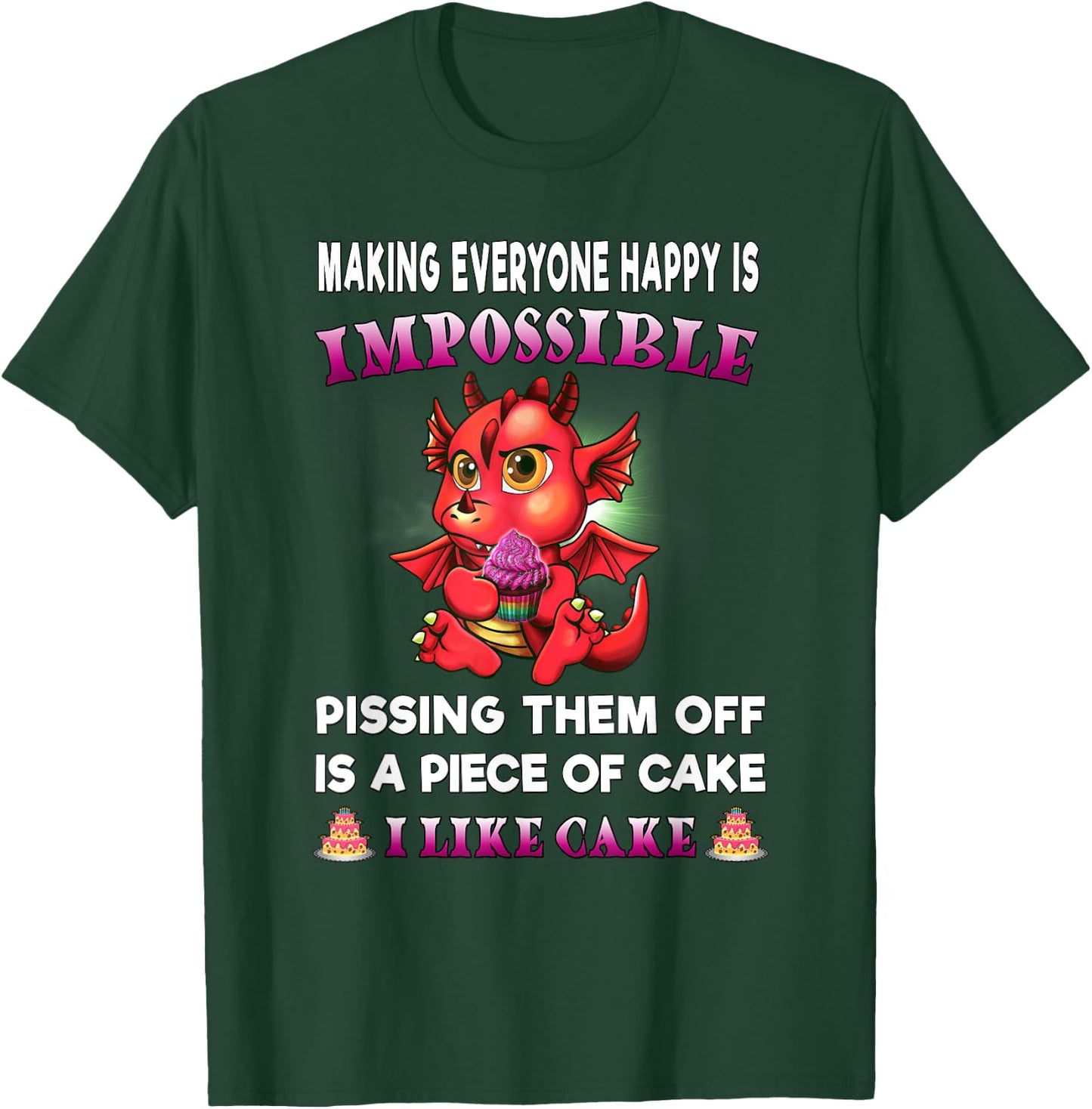 Funny Dragon Shirt Women Making Everyone Happy Is Impossible T-Shirt - T-Shirt | Forest