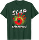 Face Slapping Expert Slap Champion Bodybuilder Competition T-Shirt - T-Shirt | Forest