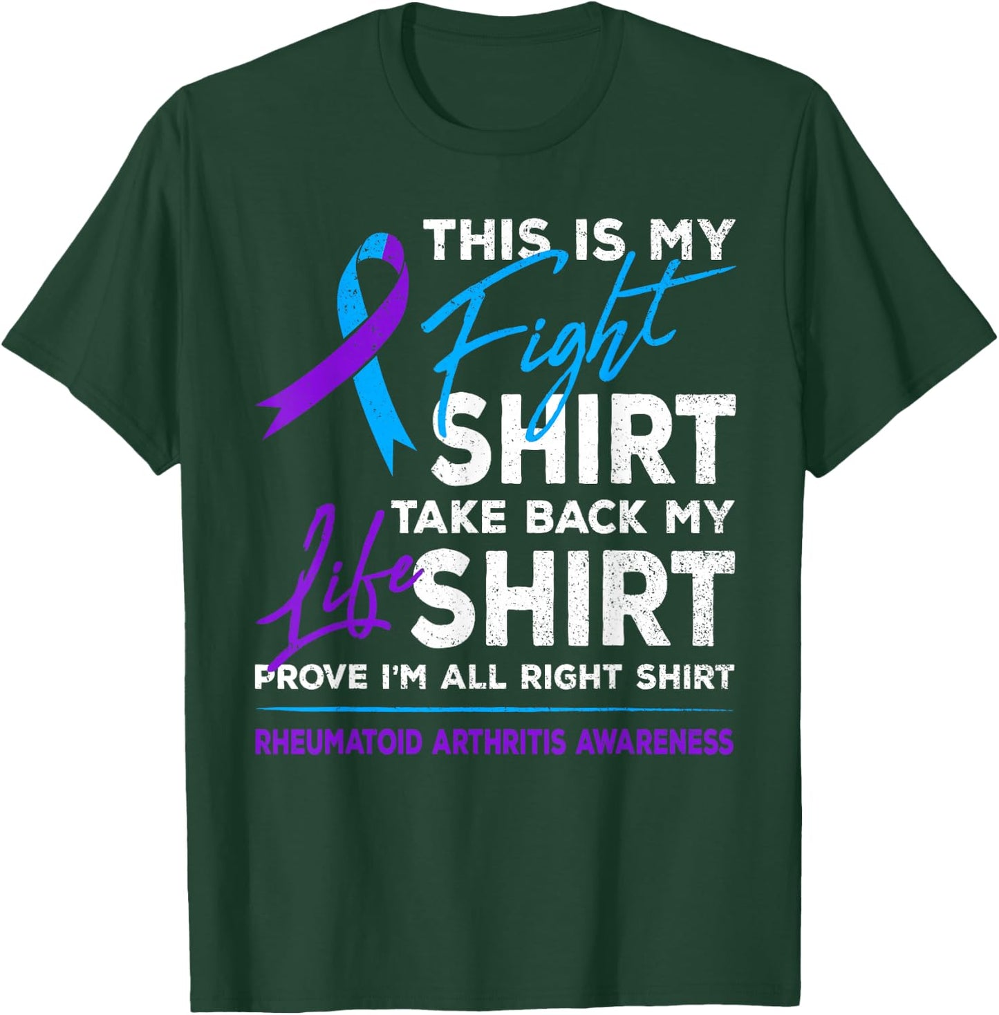 This Is My Fight Shirt Rheumatoid Arthritis Awareness Ribbon T-Shirt - T-Shirt | Forest