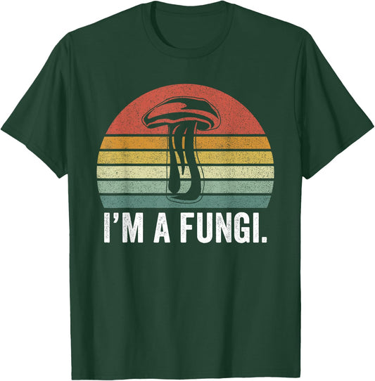 I'm A Fungi Shirt Funny Mushrooms Fun Guy Pun Biology Fungi T-Shirt - T-Shirt | Forest