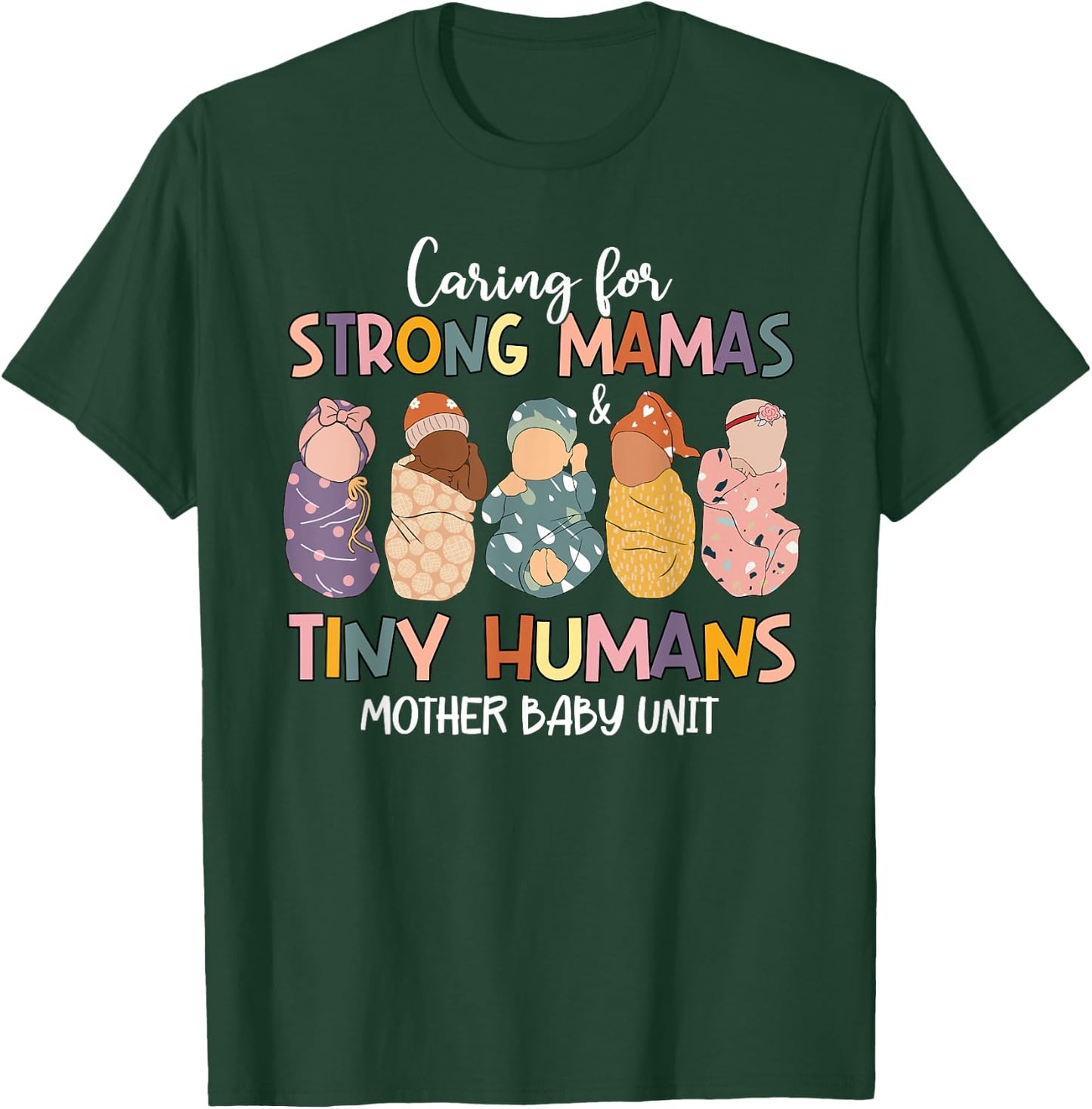 Caring For Strong Mamas & Tiny Humans Mother Baby Unit T-Shirt - T-Shirt | Forest