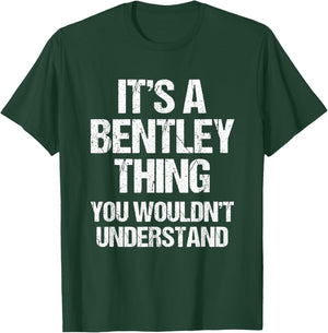 It's A Bentley Thing (You Wouldn't Understand) - Fun Bentley T-Shirt - T-Shirt | Forest