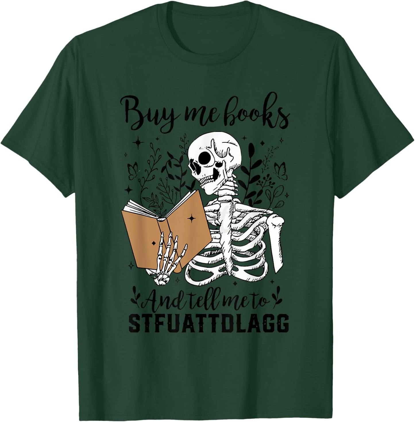 Buy Me Books Tell Me to Stfuattdlagg Smut Book Reader T-Shirt - T-Shirt | Forest