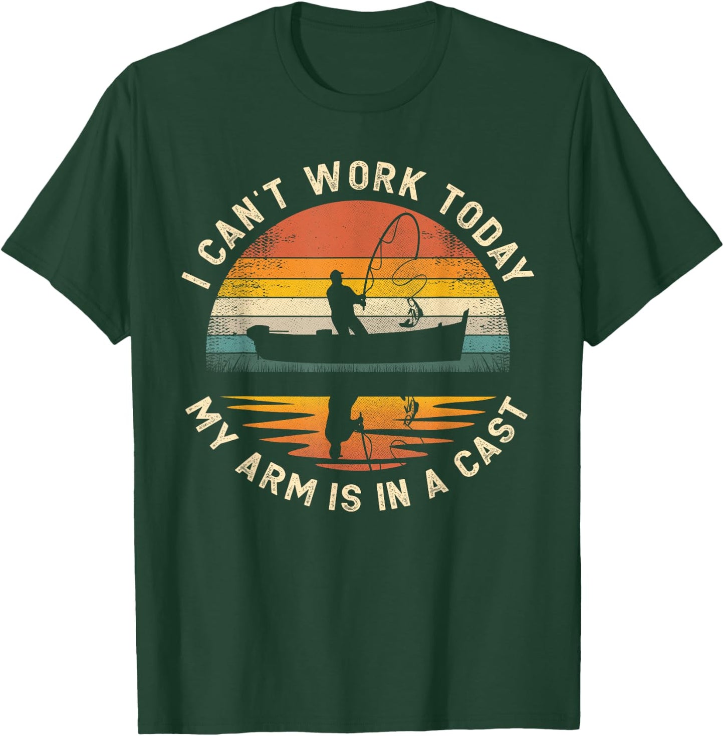 Fishing Father's Day I Can't Work Today My Arm Is In A Cast T-Shirt - T-Shirt | Forest