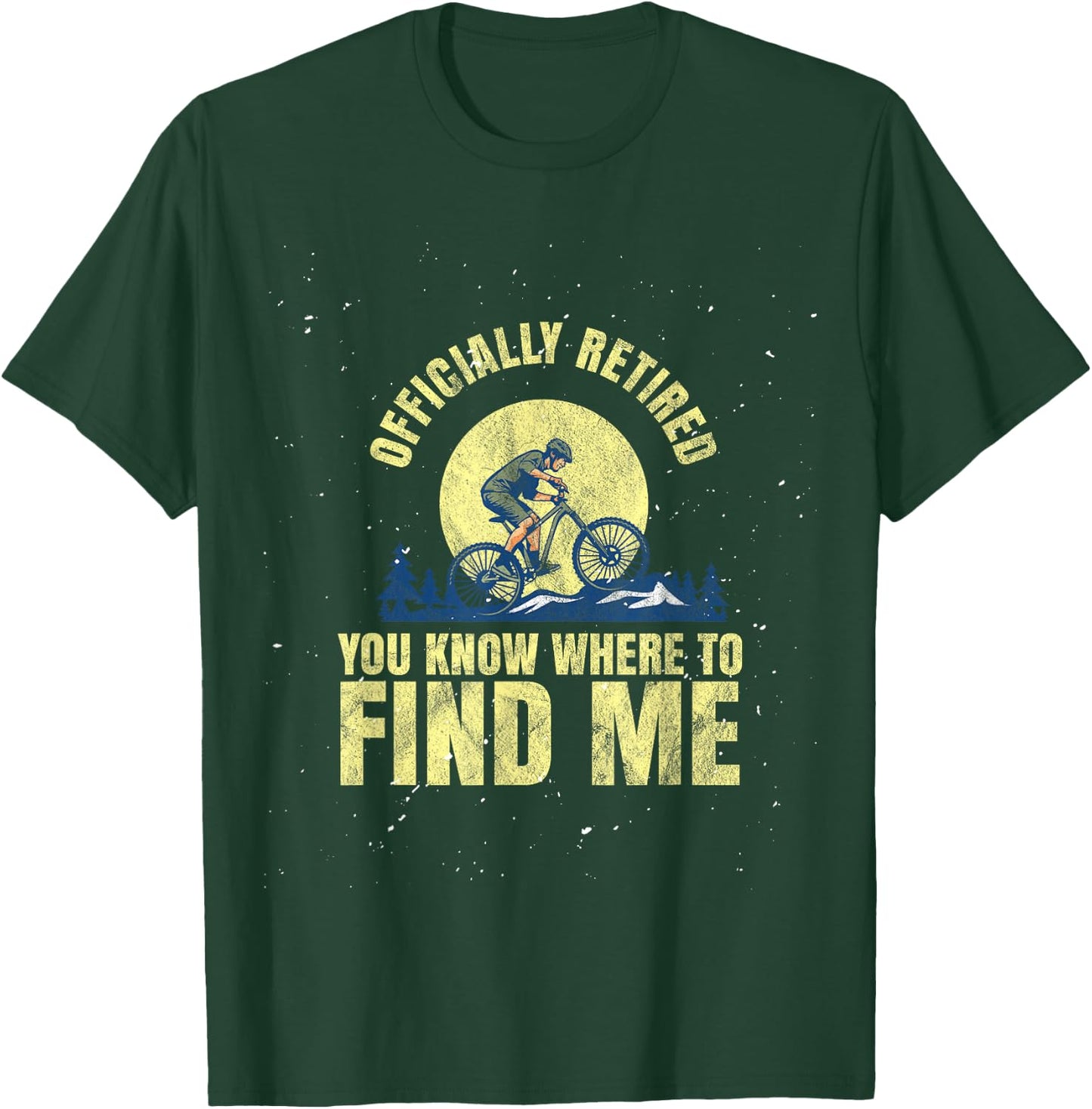 Biking Cycling Mountain Biking Retired Retirement T-Shirt - T-Shirt | Forest