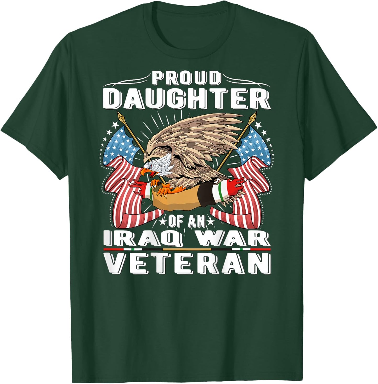 Proud Daughter Of An Iraq War Veteran - Military Vet's Child T-Shirt - T-Shirt | Forest