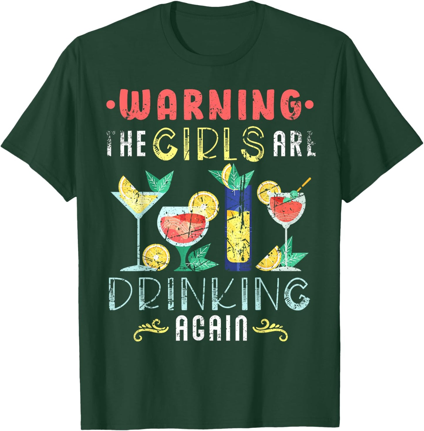 Warning The Girls are Drinking Again Funny Wine Cocktail T-Shirt - T-Shirt | Forest