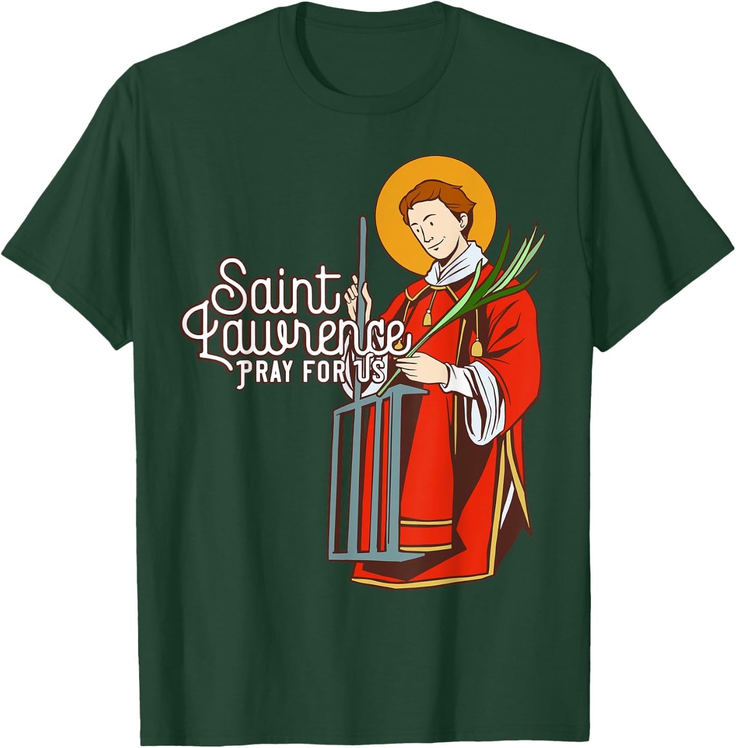Saint Lawrence Catholic Patron Saint of Cooking T-Shirt - T-Shirt | Forest