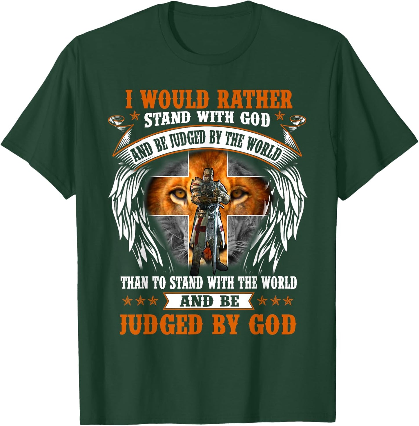 Jesus Christian I Would Rather Stand With God And Be Judged T-Shirt - T-Shirt | Forest