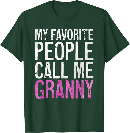 My Favorite People Call Me Granny Shirt Women Mothers Day T-Shirt - T-Shirt | Forest