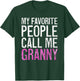 My Favorite People Call Me Granny Shirt Women Mothers Day T-Shirt - T-Shirt | Forest