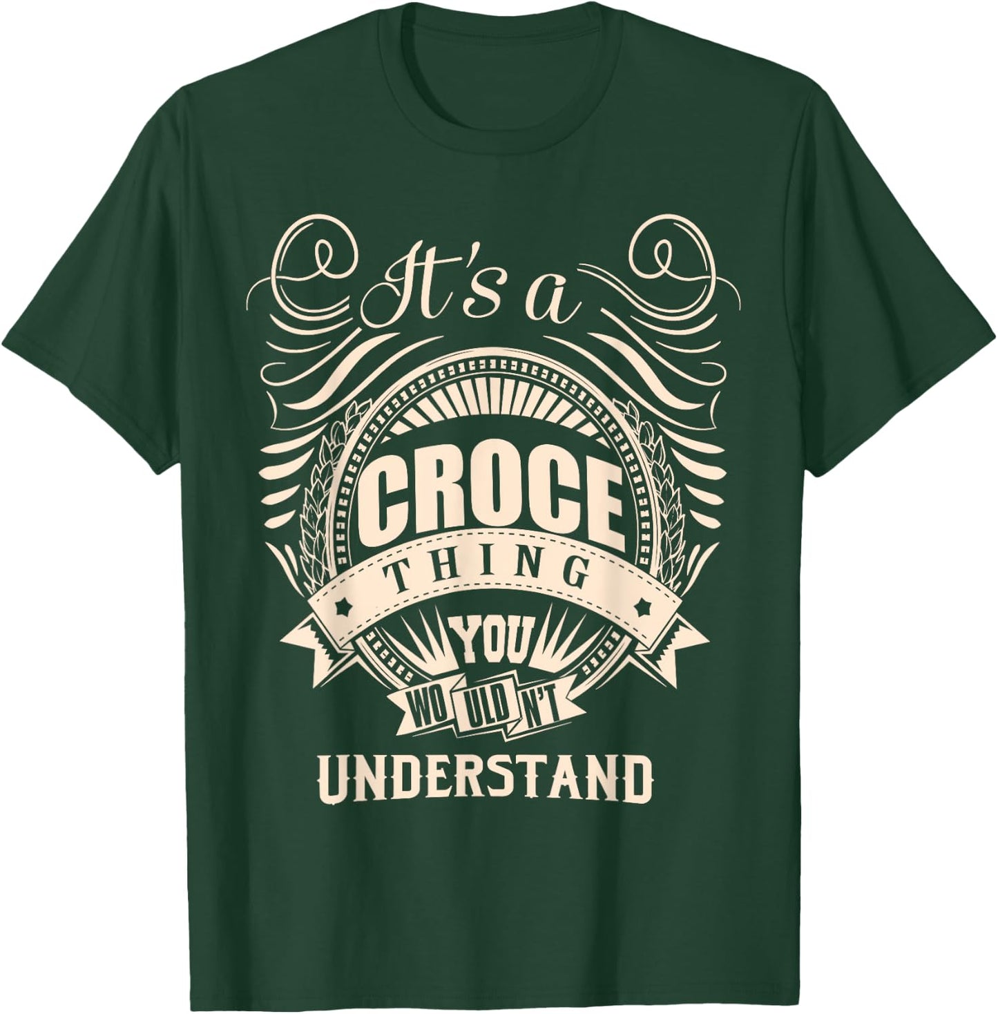 It's a CROCE thing Gifts T-Shirt - T-Shirt | Forest