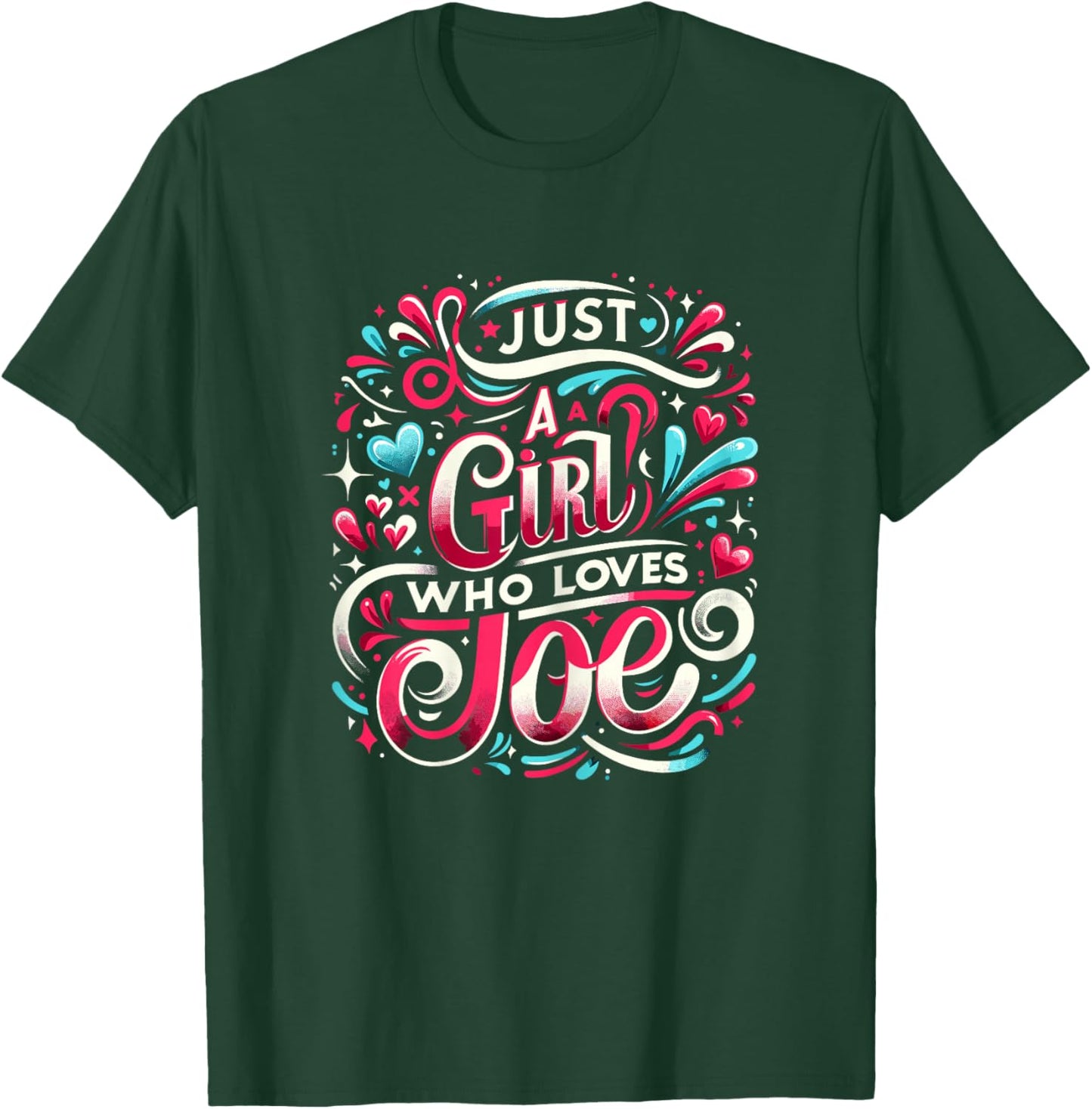 Just A Girl who loves JOE Cute JOE T-Shirt - T-Shirt | Forest