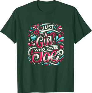 Just A Girl who loves JOE Cute JOE T-Shirt - T-Shirt | Forest