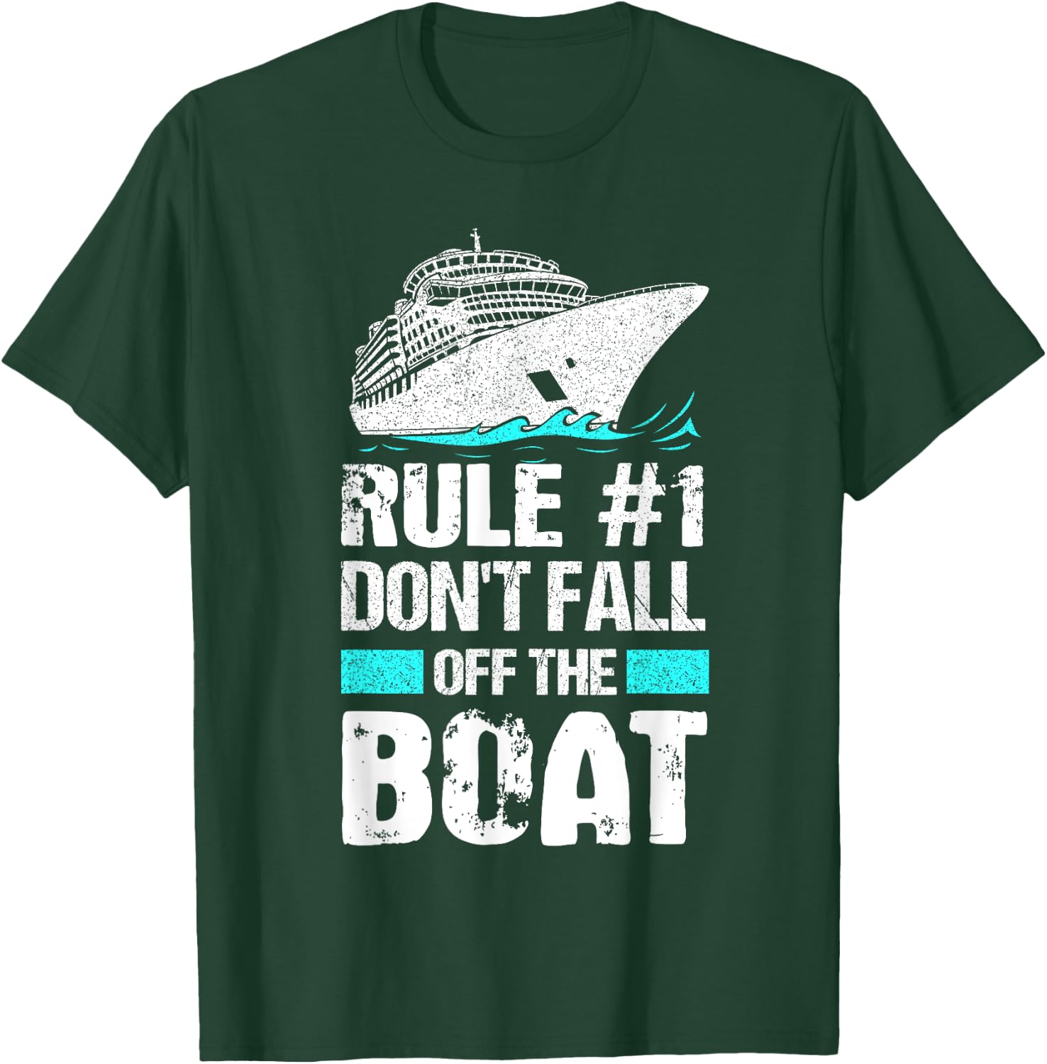 Rule #1 Don't Fall Off The Boat Cruise Ship Vacation T-Shirt - T-Shirt | Forest
