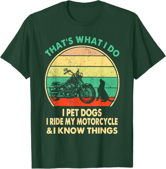 That's What I Do I Pet Dogs I Ride My Motorcycle Cotton Black -Adults T-Shirt - T-Shirt | Forest