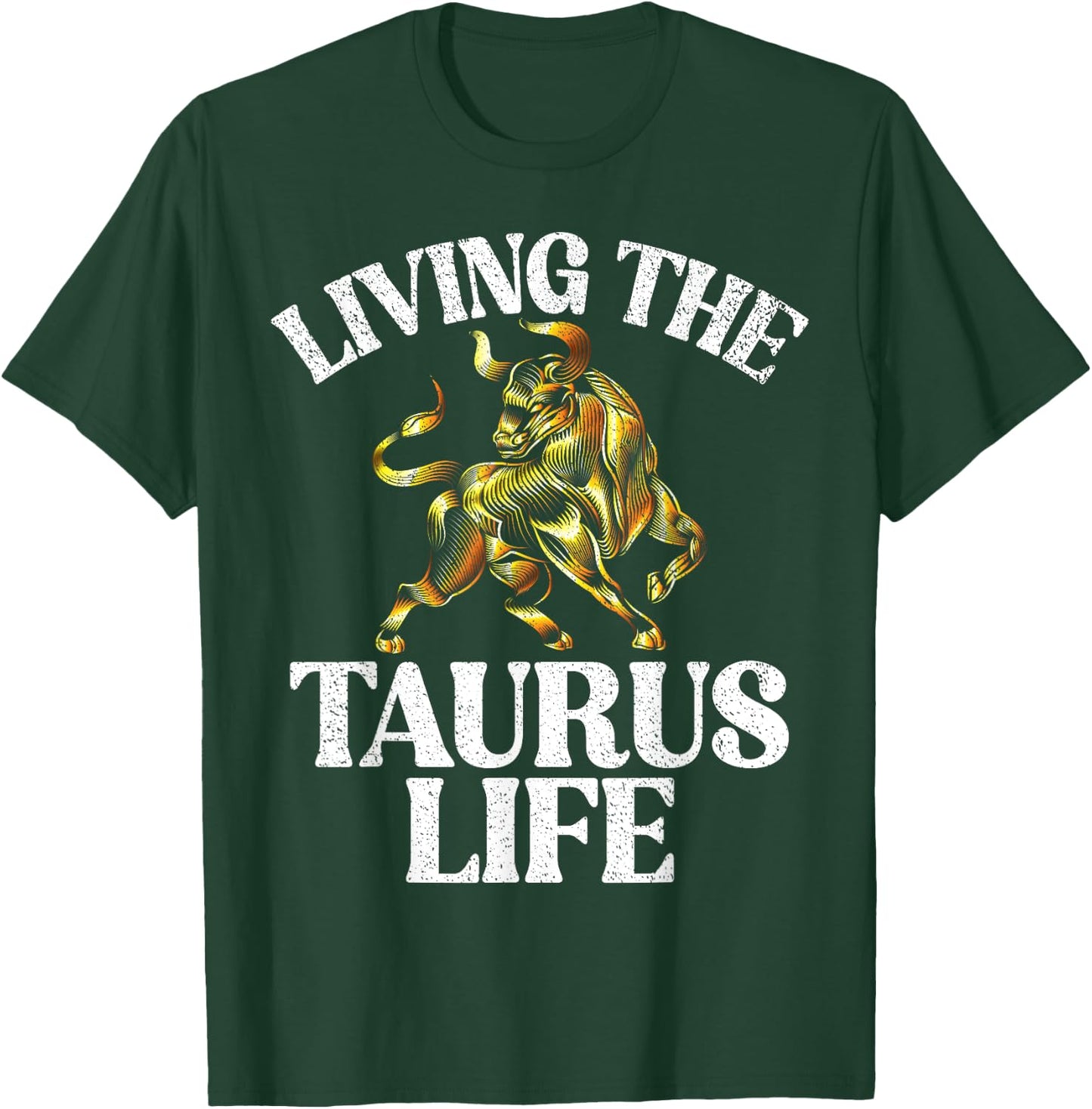 Living the Taurus Life Taurus Zodiac T-Shirt - T-Shirt | Forest