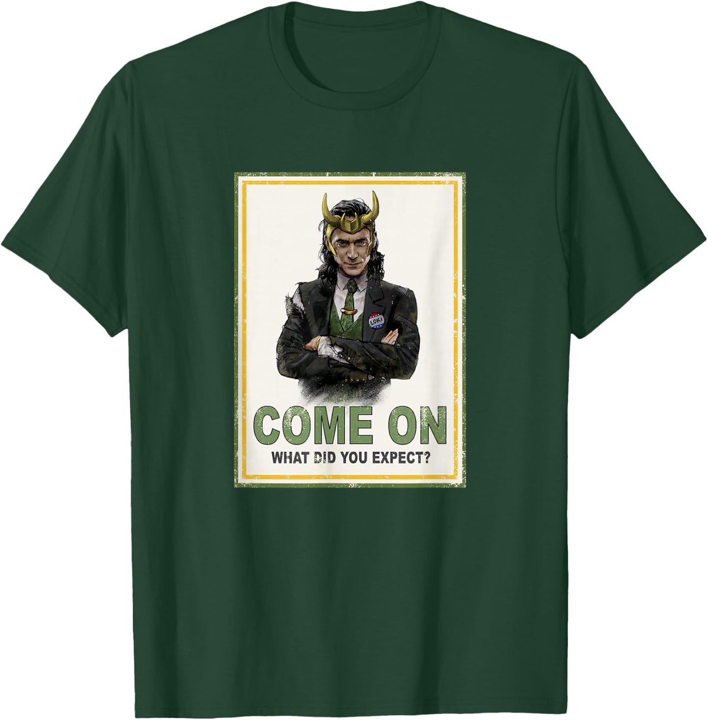 Marvel Loki Come On What Did You Expect Poster T-Shirt - T-Shirt | Forest