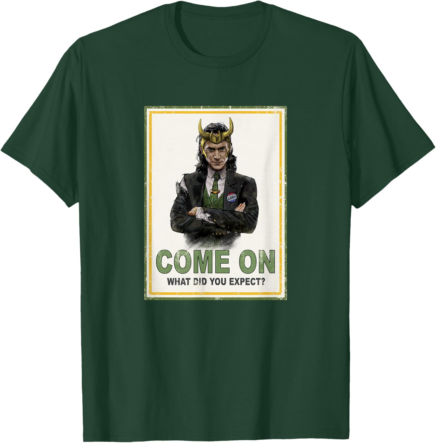 Marvel Loki Come On What Did You Expect Poster T-Shirt - T-Shirt | Forest