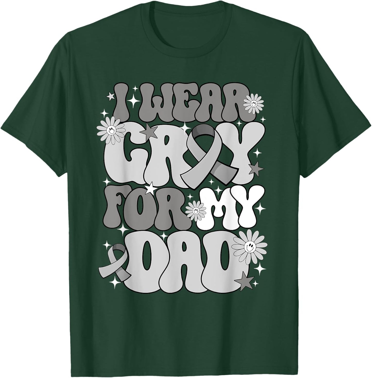 I Wear Gray For My Dad Brain Cancer Awareness Father's day T-Shirt - T-Shirt | Forest