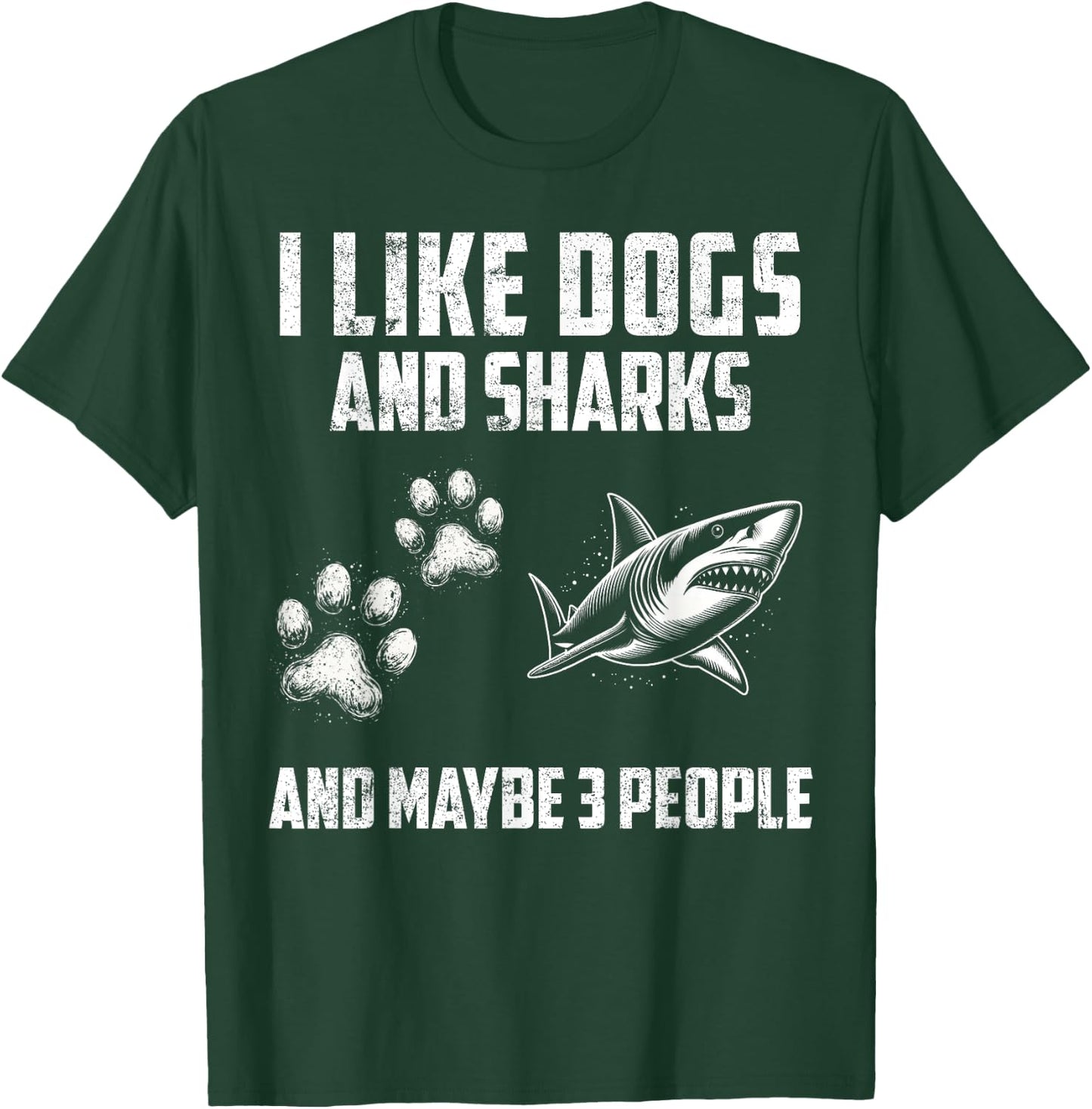 I like dogs and sharks and maybe 3 people T-Shirt - T-Shirt | Forest