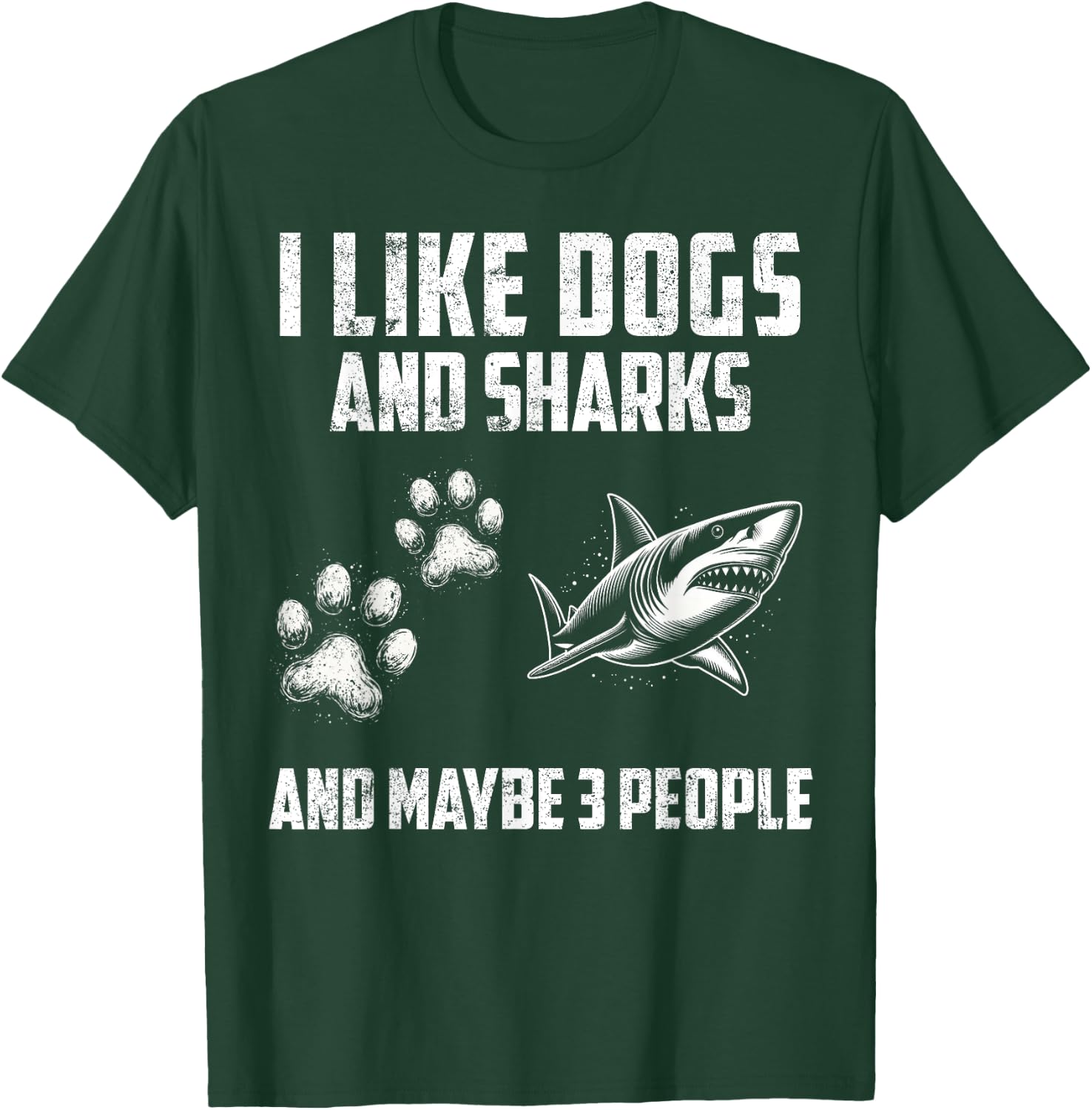 I like dogs and sharks and maybe 3 people T-Shirt - T-Shirt | Forest
