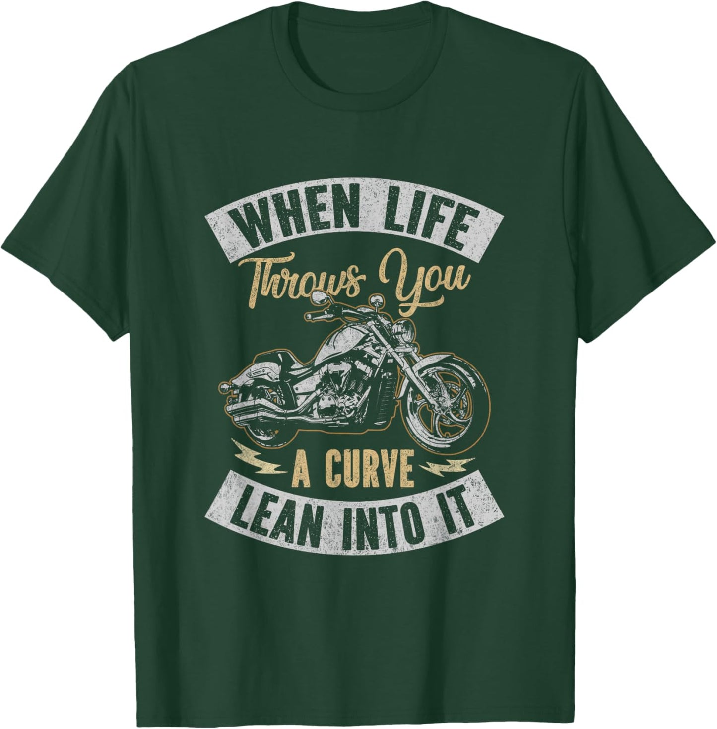 Motorcycle Biker When Life Throws You A Curve Lean Into It T-Shirt - T-Shirt | Forest