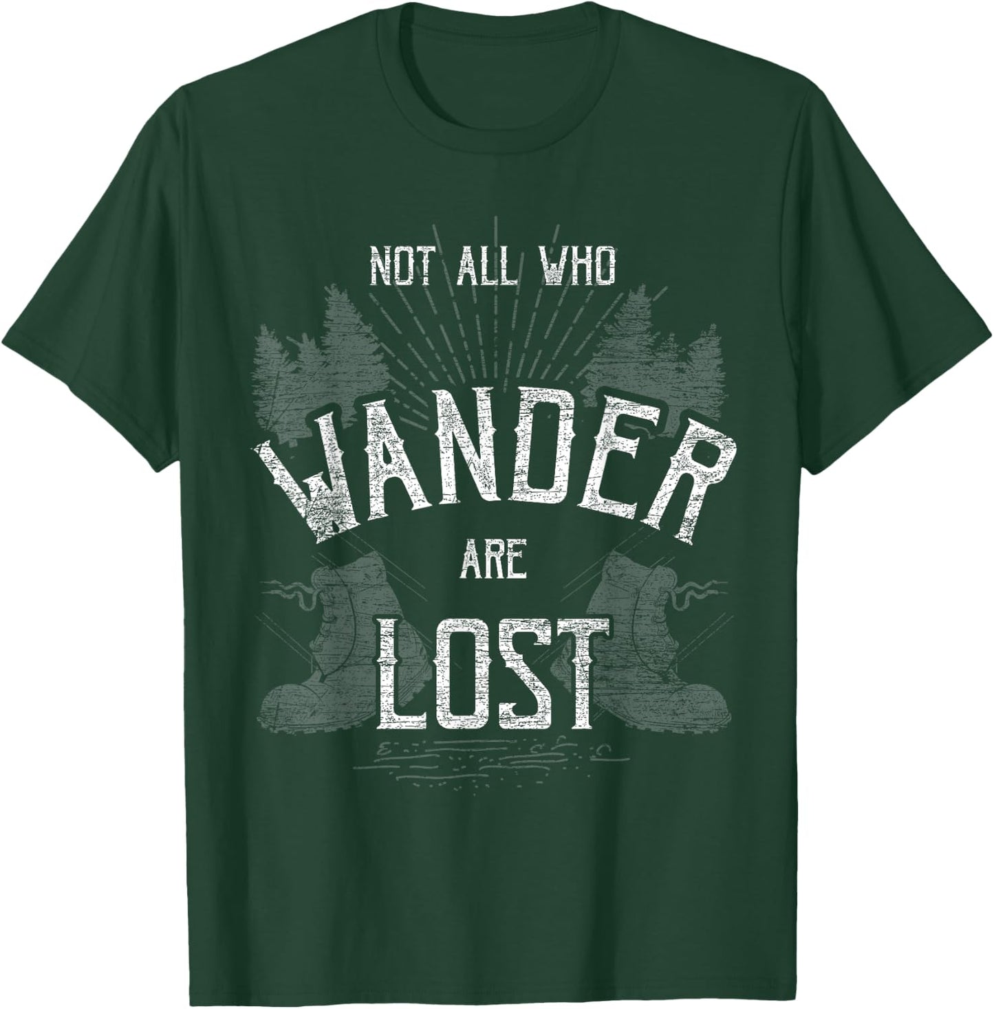 Not All Who Wander Are lost T-Shirt - T-Shirt | Forest