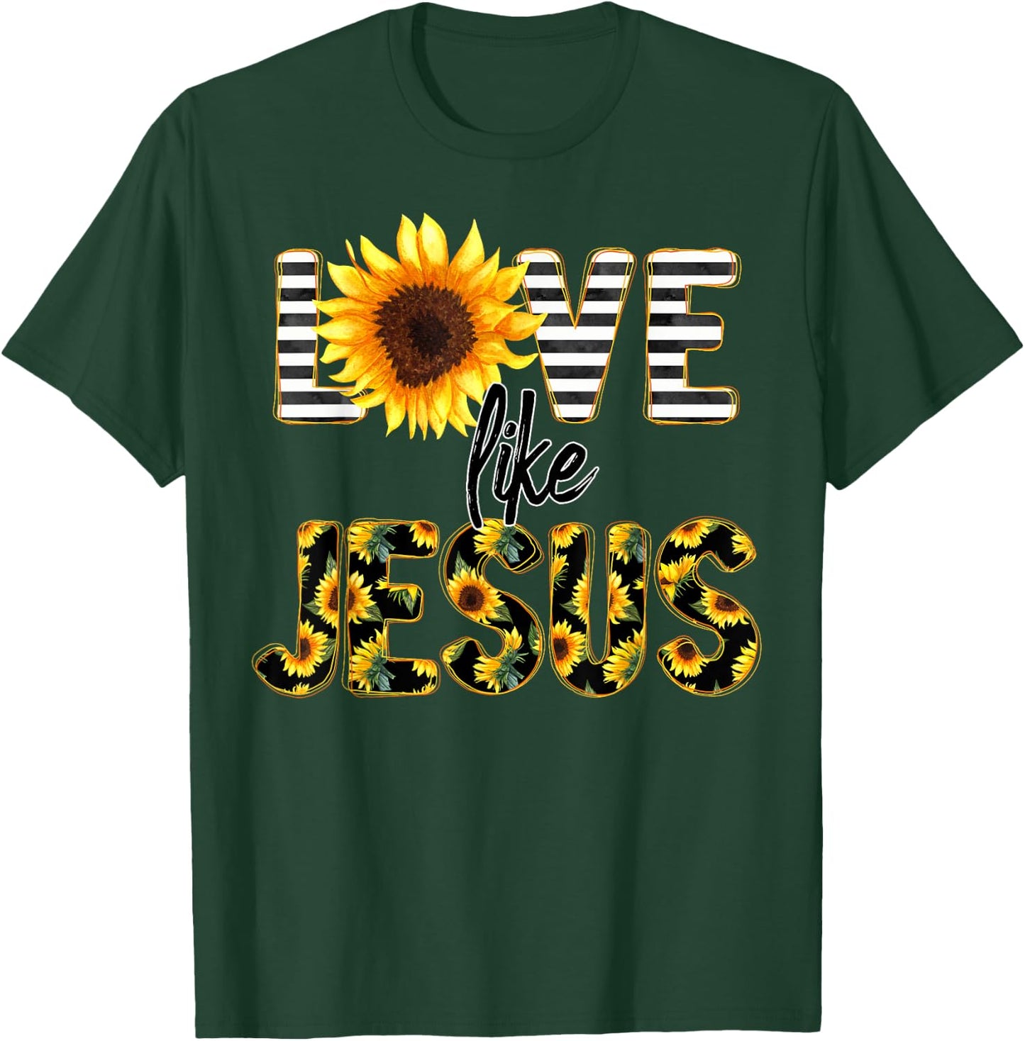 Sunflower Love Like Jesus T-Shirt - T-Shirt | Forest