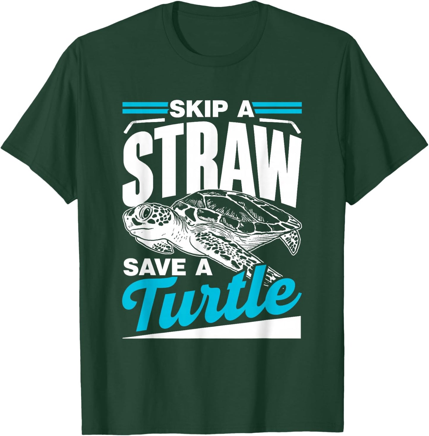Skip A Straw Save A Turtle Ocean Free Plastic Pollution T-Shirt - T-Shirt | Forest