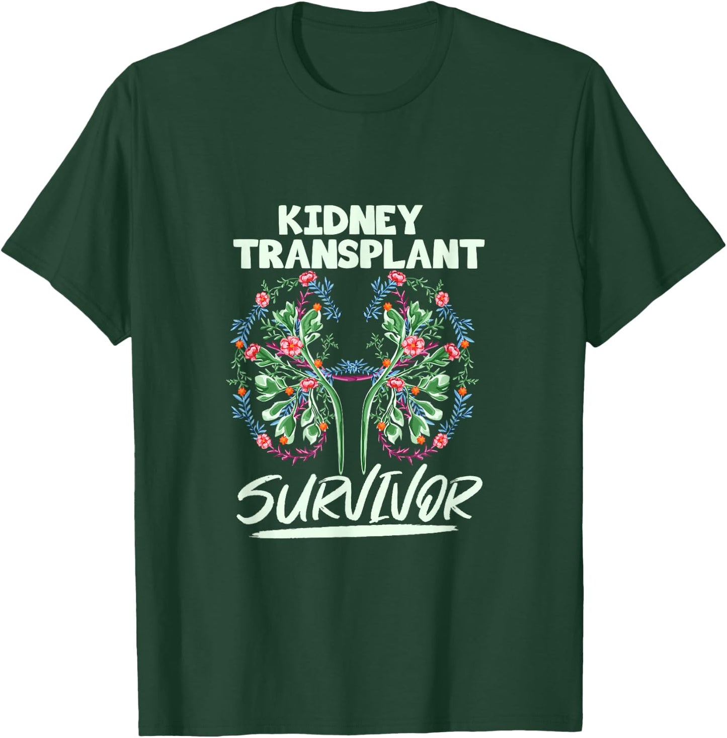 Kidney Transplant Design for an Organ Recipient T-Shirt - T-Shirt | Forest