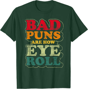 Funny Fathers Day Gift Bad Puns Are How Eye Roll Dad Jokes T-Shirt - T-Shirt | Forest