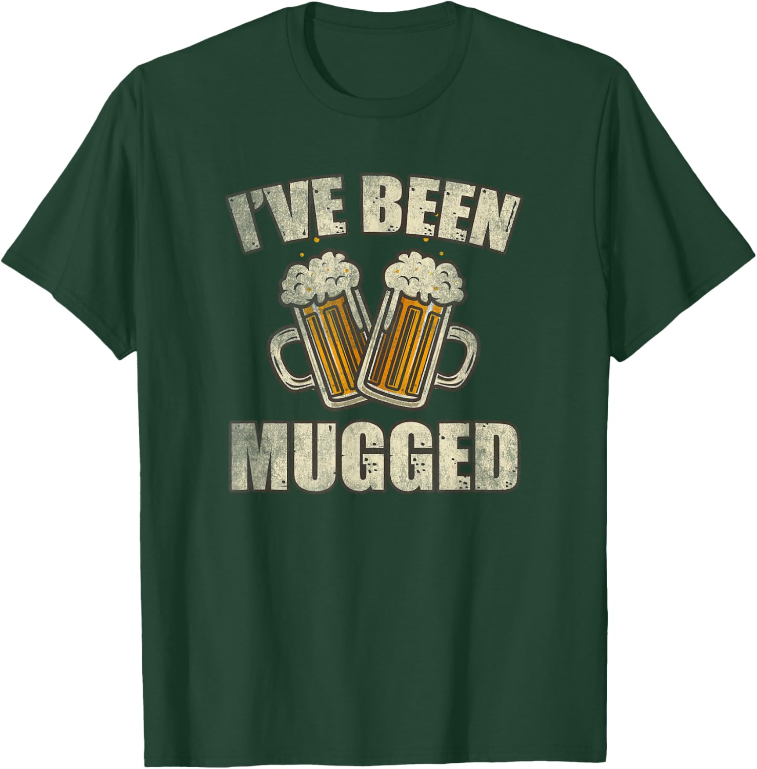 I've Been Mugged Funny Beer Lover Gift Cool Alcohol Drinking T-Shirt - T-Shirt | Forest
