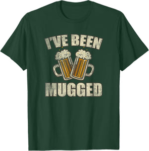 I've Been Mugged Funny Beer Lover Gift Cool Alcohol Drinking T-Shirt - T-Shirt | Forest