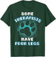 Some Therapists Have Four Legs Dog Lover Owner Gift Men Women T-Shirt - T-Shirt | Forest