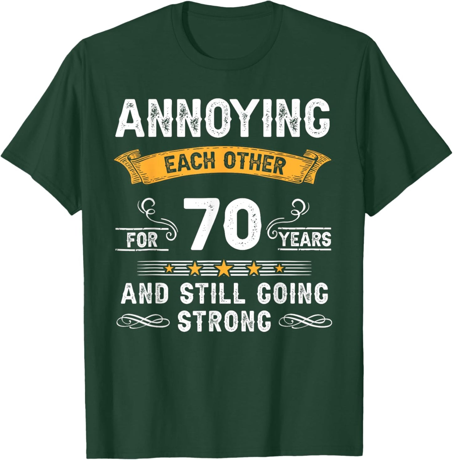 Annoying Each Other For 70 Years 70th Wedding Anniversary T-Shirt - T-Shirt | Forest