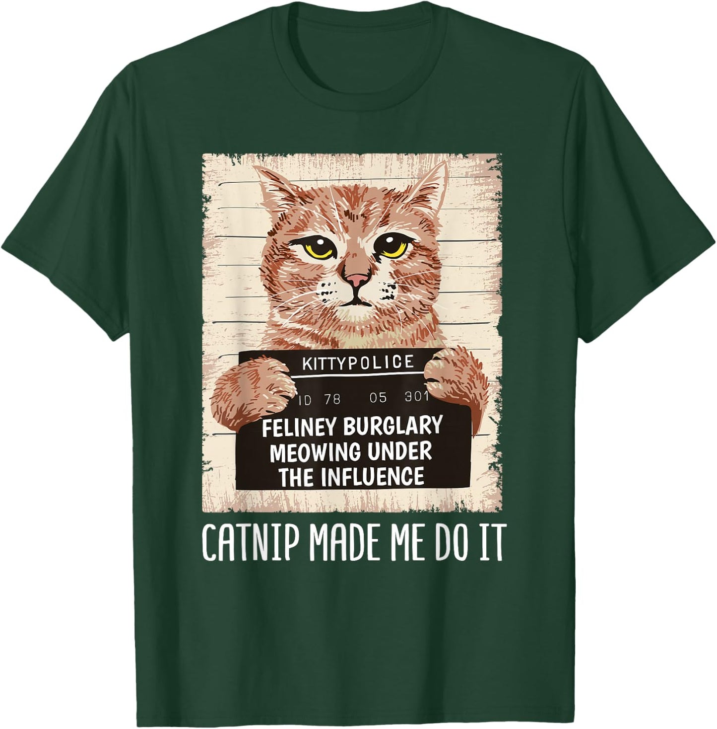 Catnip Made Me Do It Shirt Catnip Made Me Do It Orange Cat T-Shirt - T-Shirt | Forest