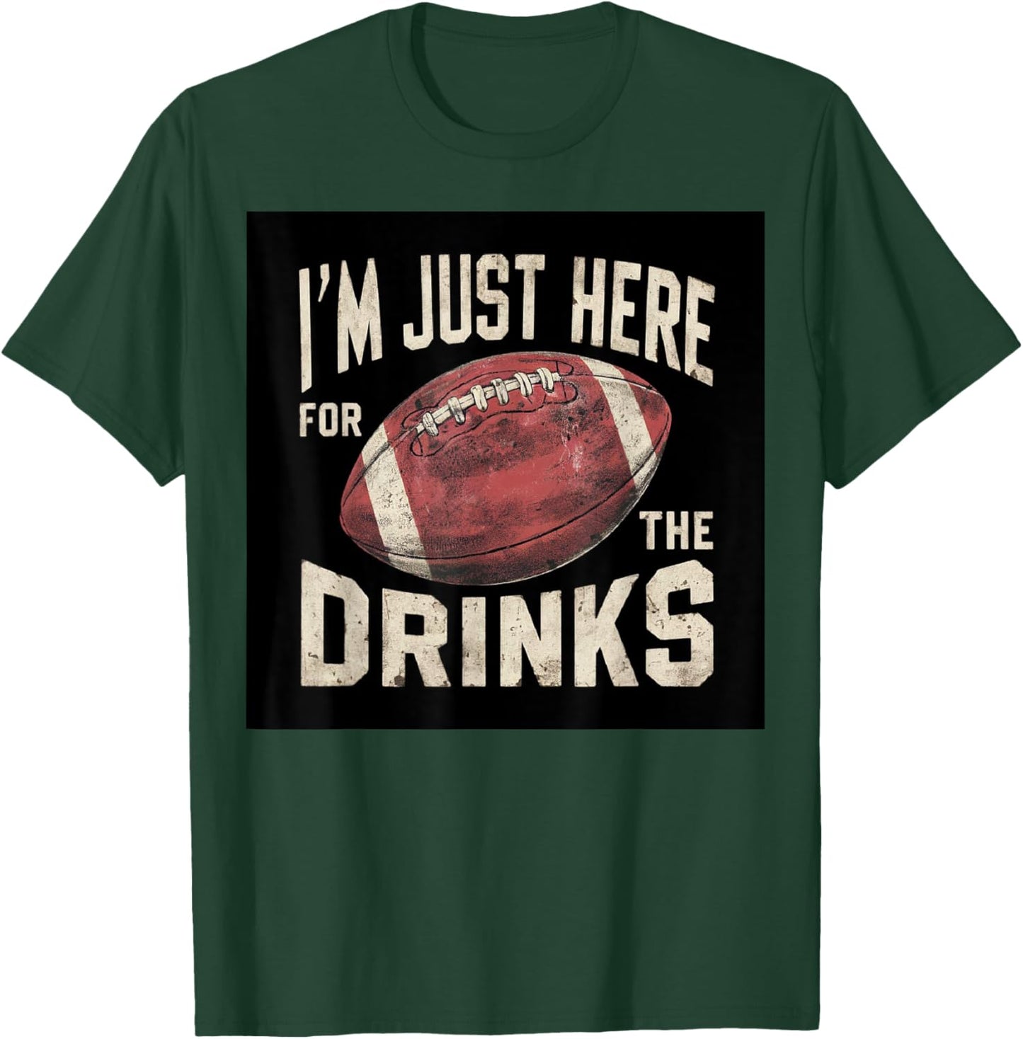 I'm Just Here For The Drinks Funny Fantasy Football Sport T-Shirt - T-Shirt | Forest