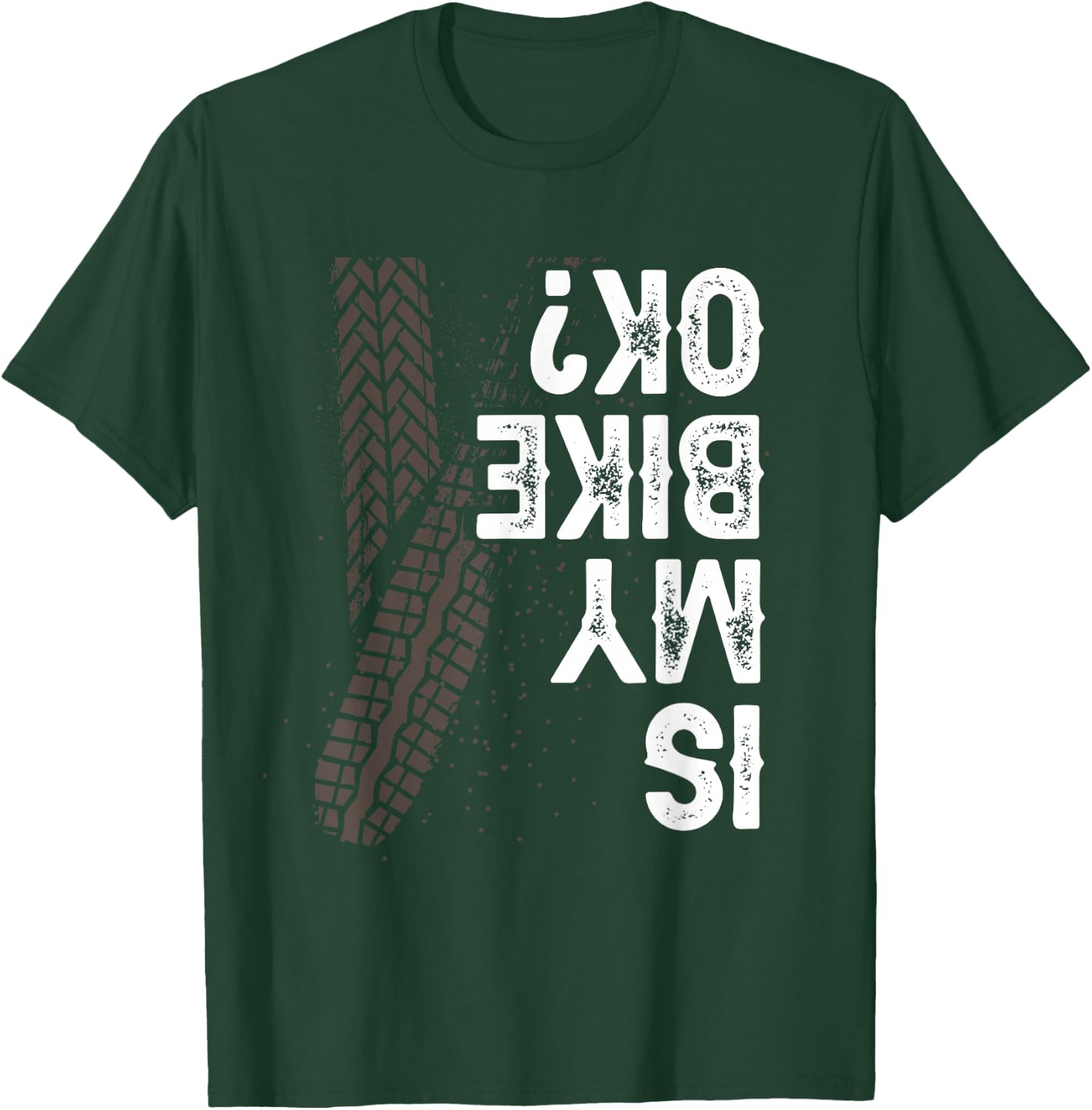 Motorcycle Biker Motorbike Rider Is My Bike OK? T-Shirt - T-Shirt | Forest